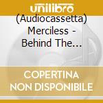 (Audiocassetta) Merciless - Behind The Realms Of The Dark cd