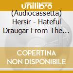 (Audiocassetta) Hersir - Hateful Draugar From The Underground cd