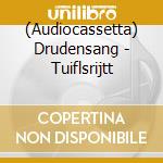 (Audiocassetta) Drudensang - Tuiflsrijtt cd