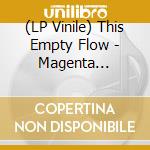 (LP Vinile) This Empty Flow - Magenta Skycode (2 Lp) vinile