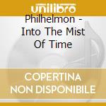 Philhelmon - Into The Mist Of Time cd