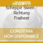 Scheppe Siwen - Richtung Fraiheet cd