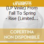 (LP Vinile) From Fall To Spring - Rise (Limited Orange/Red/White Marbled Lp) vinile