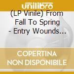 (LP Vinile) From Fall To Spring - Entry Wounds (Limited Magenta Vinyl) vinile