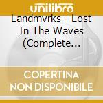 Landmvrks - Lost In The Waves (Complete Edition) cd