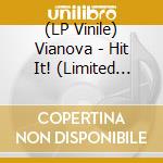 (LP Vinile) Vianova - Hit It! (Limited Neon Orange Transparent Lp) vinile