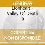 Lionheart - Valley Of Death Ii cd