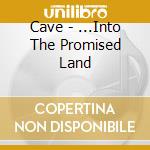 Cave - ...Into The Promised Land cd