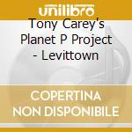 Tony Carey's Planet P Project - Levittown cd