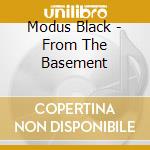 Modus Black - From The Basement cd