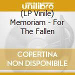 (LP Vinile) Memoriam - For The Fallen vinile
