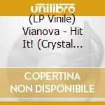 (LP Vinile) Vianova - Hit It! (Crystal White Marble Vinyl) vinile