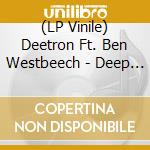 (LP Vinile) Deetron Ft. Ben Westbeech - Deep In Your Soul (12") vinile