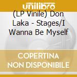 (LP Vinile) Don Laka - Stages/I Wanna Be Myself vinile