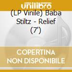 (LP Vinile) Baba Stiltz - Relief (7") vinile