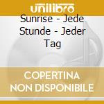 Sunrise - Jede Stunde - Jeder Tag cd