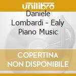 Daniele Lombardi - Ealy Piano Music cd musicale di Lourie, Arthur Vincent
