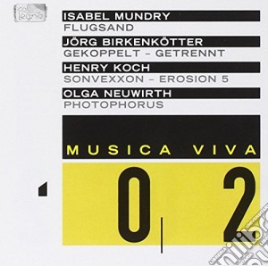 Mundry / Neuwirth - Musica Viva 02 cd musicale di Mundry / Neuwirth