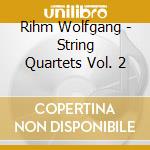 Rihm Wolfgang - String Quartets Vol. 2 cd musicale di Rihm Wolfgang