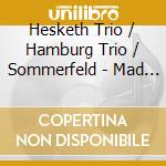 Hesketh Trio / Hamburg Trio / Sommerfeld - Mad Sweeney's Shadow cd musicale di Corcoran Frank