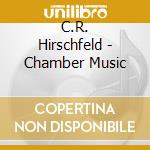 C.R. Hirschfeld - Chamber Music cd