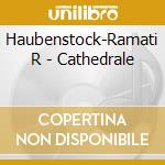 Haubenstock-Ramati R - Cathedrale