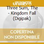 Three Sum, The - Kingdom Fall (Digipak) cd