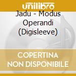 Jadu - Modus Operandi (Digisleeve) cd