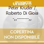 Peter Kruder / Roberto Di Gioia -,,--------,, cd