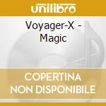 Voyager-X - Magic cd musicale