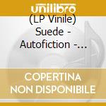 (LP Vinile) Suede - Autofiction - Repack (Rsd 2024) vinile