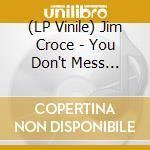 (LP Vinile) Jim Croce - You Don't Mess Around With Jim (2023 Remix) vinile