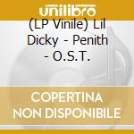 (LP Vinile) Lil Dicky - Penith - O.S.T. vinile