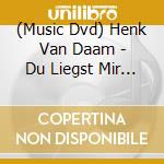 (Music Dvd) Henk Van Daam - Du Liegst Mir Im Herzen cd