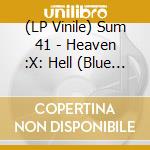 (LP Vinile) Sum 41 - Heaven :X: Hell (Blue Vinyl) (2 Lp) vinile