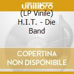 (LP Vinile) H.I.T. - Die Band vinile