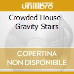 Crowded House - Gravity Stairs cd