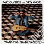 Mike Campbell & The Dirty Knobs - Vagabonds, Virgins & Misfits cd