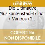Die Ultimative Musikantenstadl-Edition / Various (2 Cd) cd