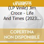 (LP Vinile) Jim Croce - Life And Times (2023 Remix) vinile