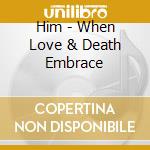 Him - When Love & Death Embrace cd