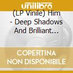 (LP Vinile) Him - Deep Shadows And Brilliant Highlights (Clear Vinyl) vinile