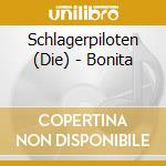 Schlagerpiloten (Die) - Bonita cd