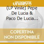 (LP Vinile) Pepe De Lucia & Paco De Lucia - Pepito Y Paquito (2 Lp) vinile