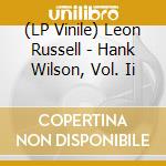 (LP Vinile) Leon Russell - Hank Wilson, Vol. Ii vinile