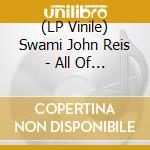 (LP Vinile) Swami John Reis - All Of This Awaits You vinile