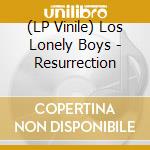 (LP Vinile) Los Lonely Boys - Resurrection vinile