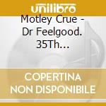 Motley Crue - Dr Feelgood. 35Th Anniversary cd