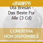 Uta Bresan - Das Beste Fur Alle (3 Cd) cd