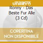 Ronny - Das Beste Fur Alle (3 Cd) cd